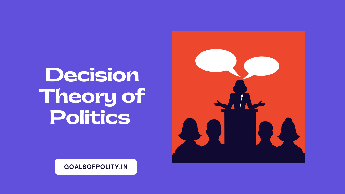 Decision Theory of Politics