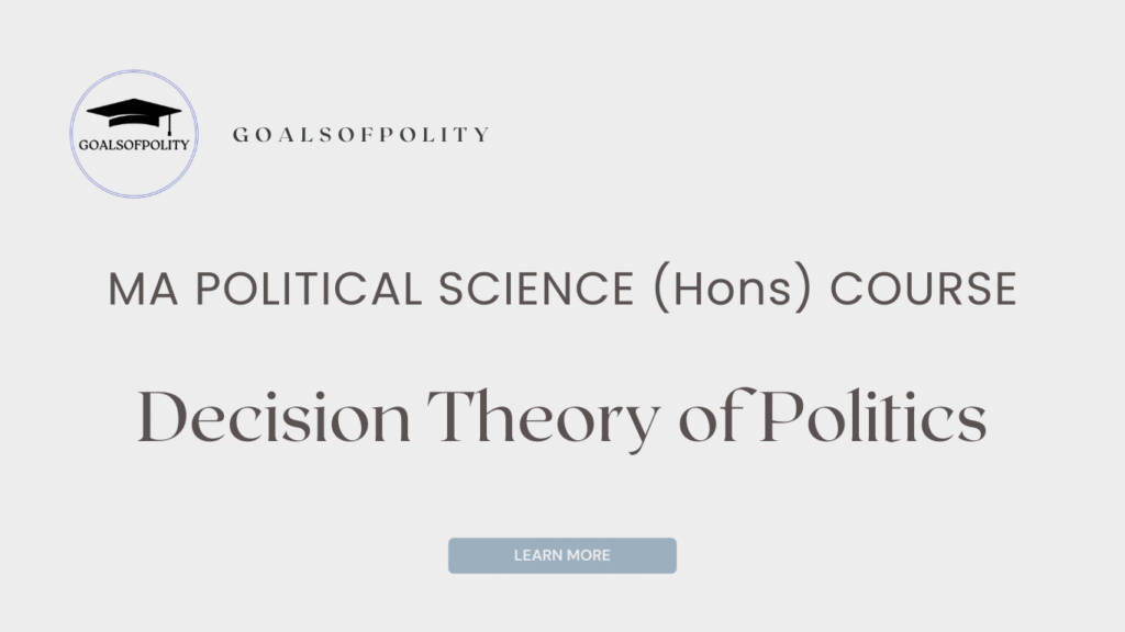 Decision Theory of Politics 