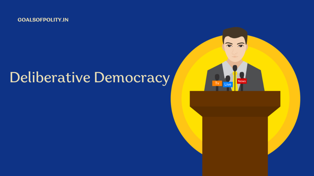 Deliberative Democracy – Political Theory