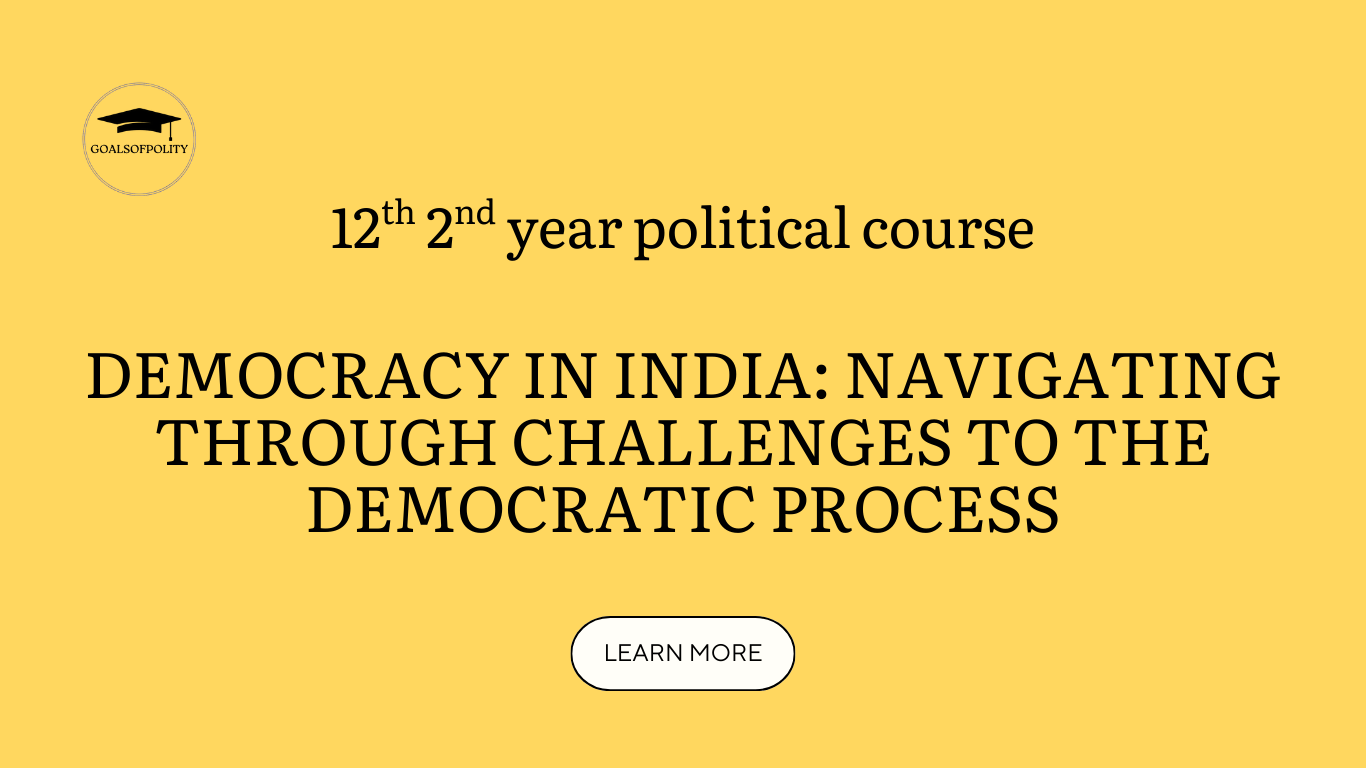 Democracy in India: Navigating Through Challenges to the Democratic Process 
