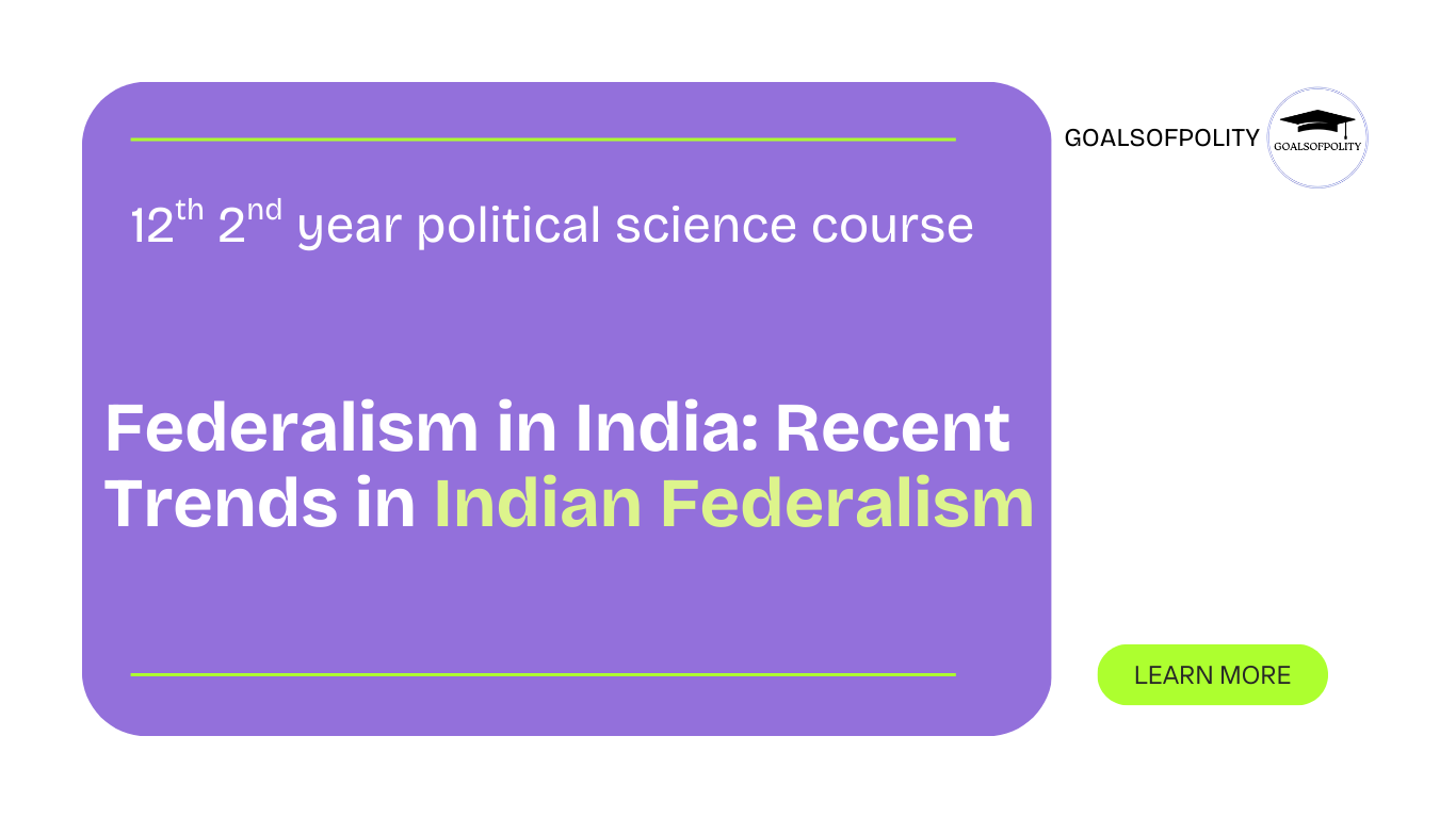 Federalism in India: Recent Trends in Indian Federalism