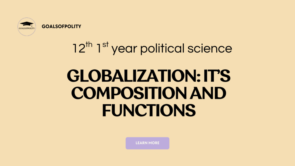 Globalization: It’s Composition and Functions
