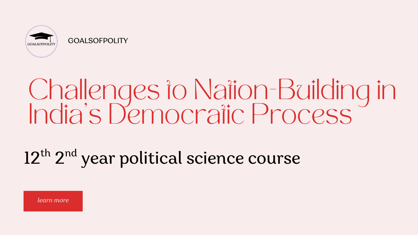 Challenges to Nation-Building in India’s Democratic Process 