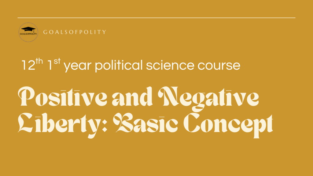 Positive and Negative Liberty: Basic Concept