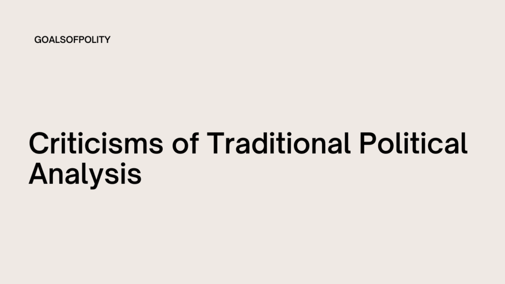 Nature and Scope of Traditional Political Analysis