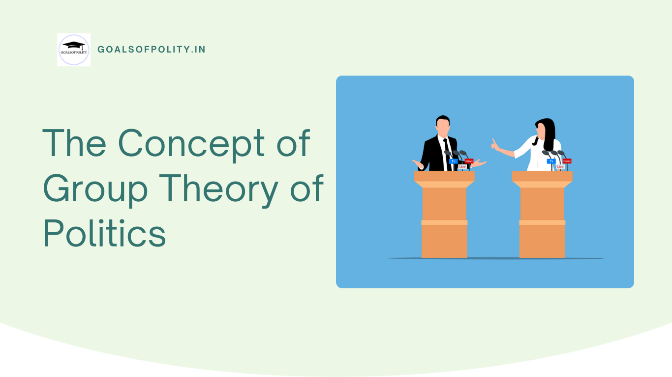 The Concept of Group Theory of Politics 