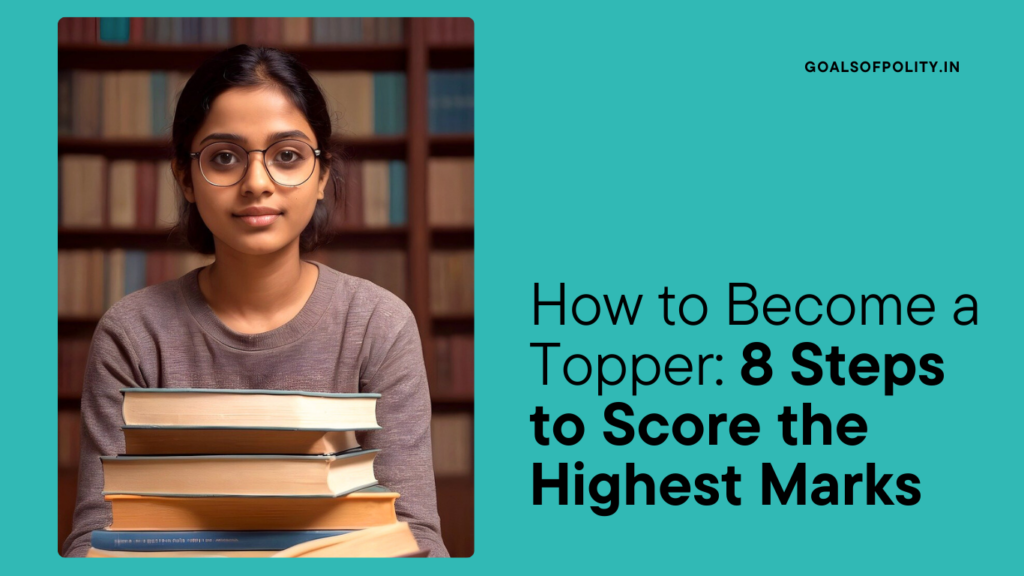 How to Become a Topper: 8 Steps to Score the Highest Marks 