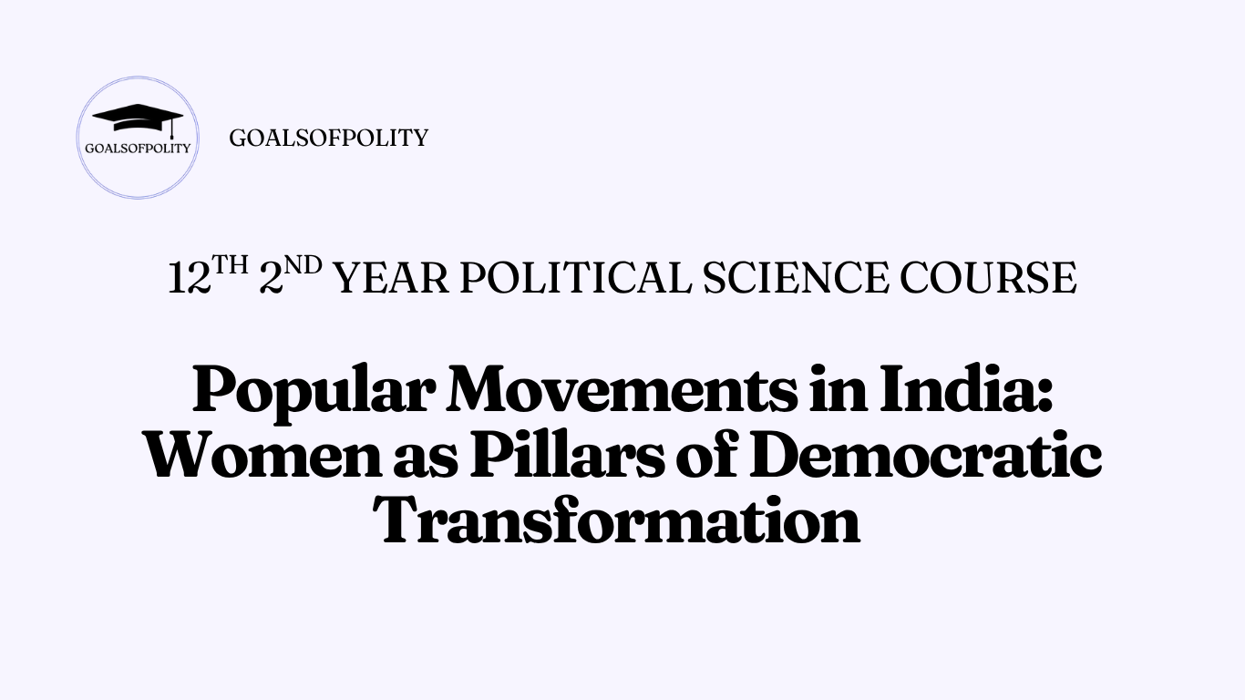 Popular Movements in India: Women as Pillars of Democratic Transformation 