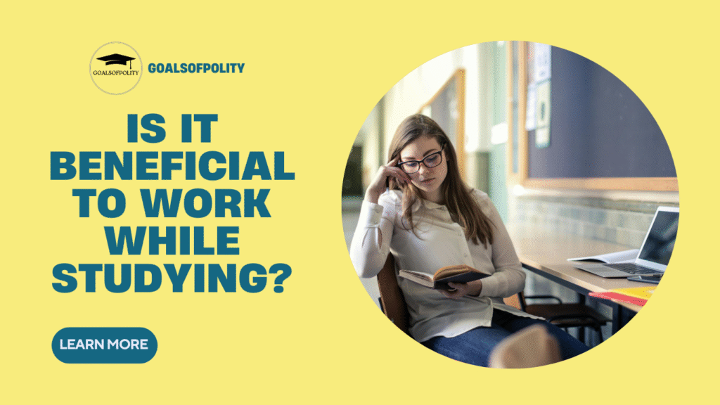 Top 12 Reasons Why Students Should (or Shouldn't) Work While Studying