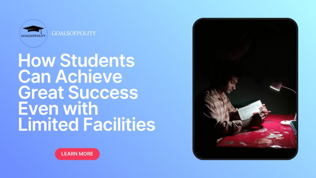 How Students Can Achieve Great Success Even with Limited Facilities