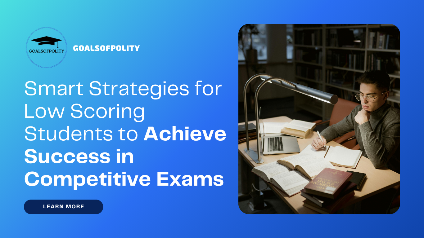Smart Strategies for Low Scoring Students to Achieve Success in Competitive Exams
