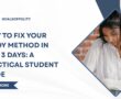 How to Fix Your Study Method in Just 3 Days: A Practical Student Guide