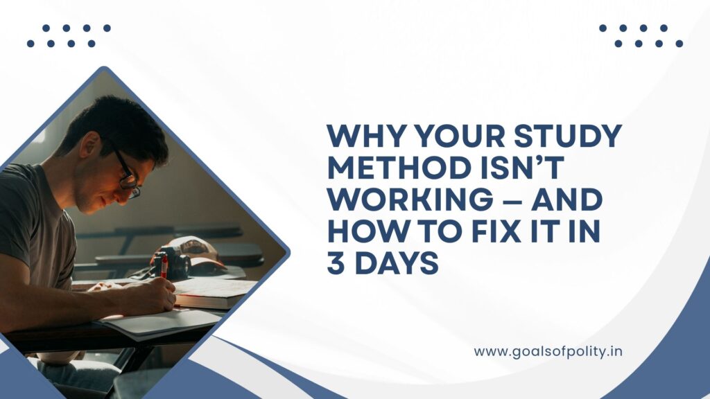 How to Fix Your Study Method in Just 3 Days: A Practical Student Guide