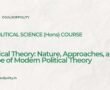 Political Theory: Nature, Approaches, and Scope of Modern Political Theory
