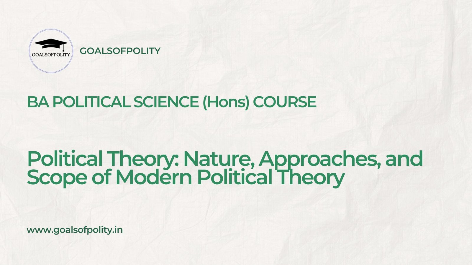 Political Theory: Nature, Approaches, and Scope of Modern Political Theory